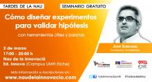 02/03 Seminario: cómo diseñar experimentos para validar hipótesis con herramientas de bajo coste