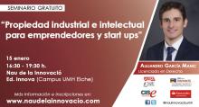 15/01 Taller sobre la protección legal de las ideas y la propiedad industrial e intelectual en las empresas