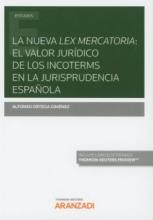 “La nueva Lex Mercatoria: el valor jurídico de los Incoterms en la Jurisprudencia Española”.