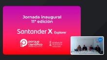 Arranca la undécima edición del programa Santander X Explorer en el centro UMH Space con cerca de una decena de proyectos