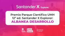 Una plataforma que ejecuta altas cargas de trabajo administrativo recibe el premio del PCUMH en la 12ª edición del programa Santander X Explorer